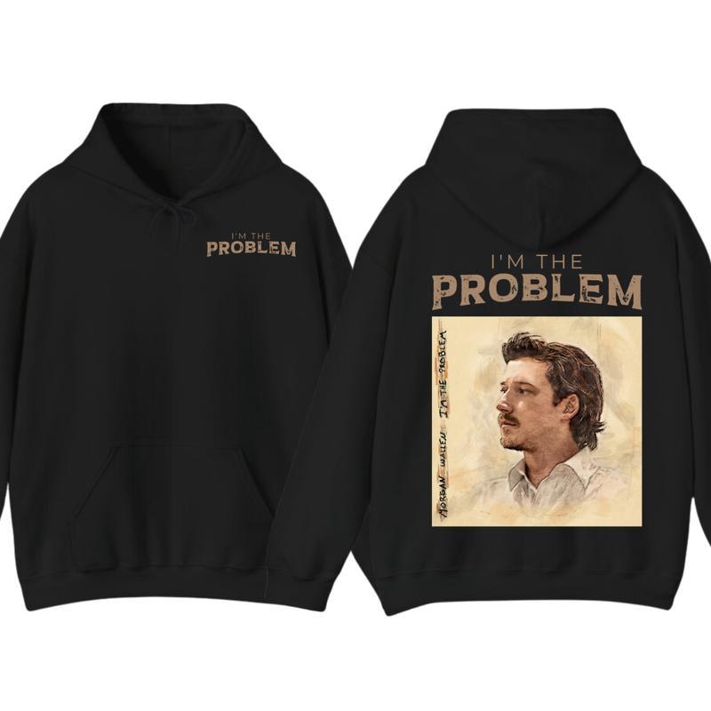If I'm the Problem Then You Might Be the Reason T-Shirt/Sweatshirt/Hoodie