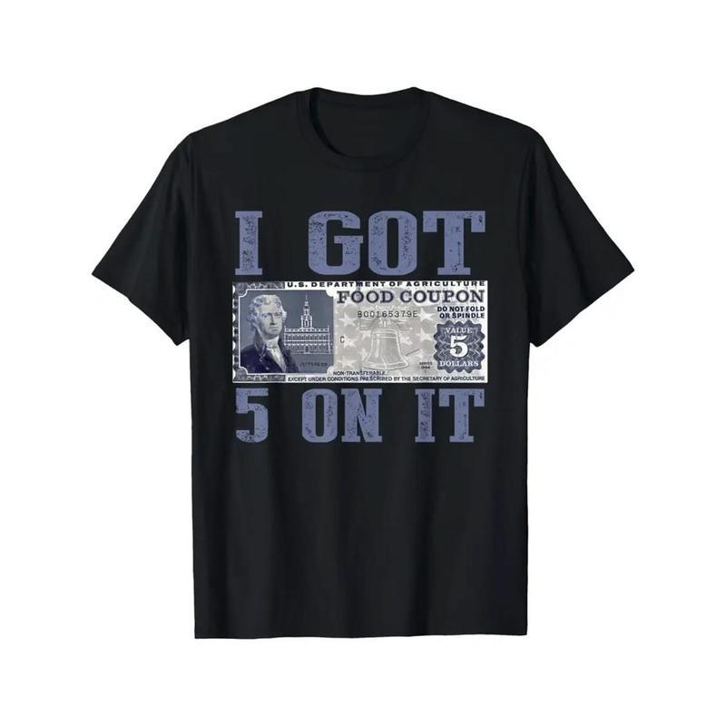 I Got $5 on It Streetwear Design with Vintage Currency Print T-Shirt/Sweatshirt/Hoodie