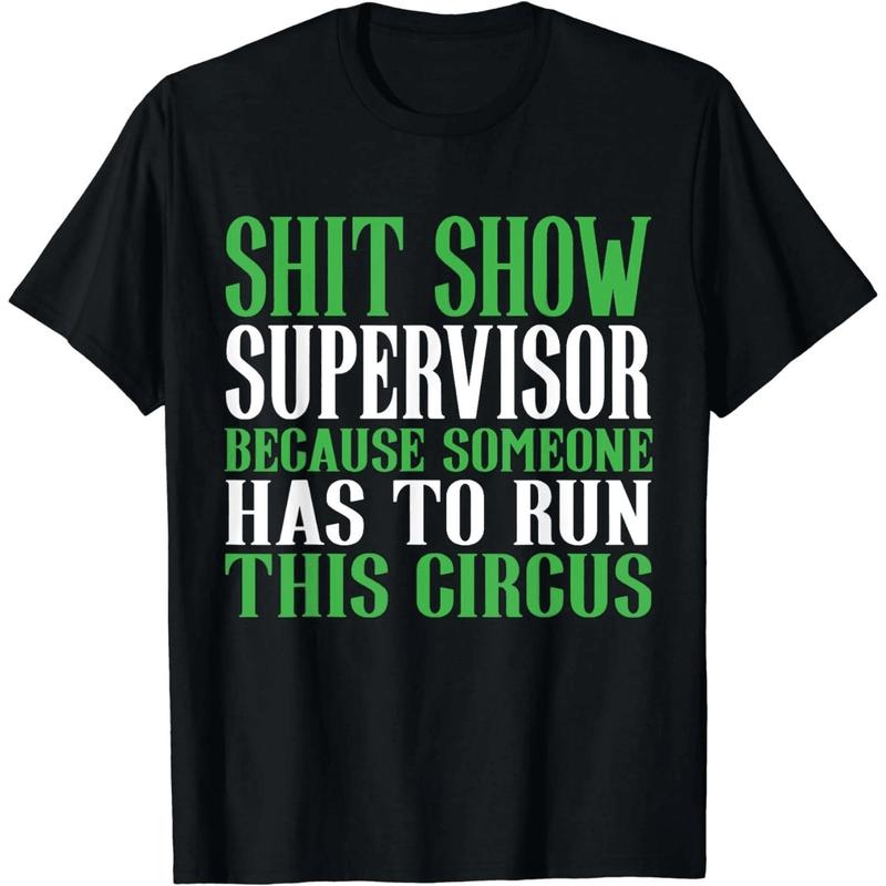 Hilarious Sh!t Show Supervisor Funny T-Shirt/Sweatshirt/Hoodie