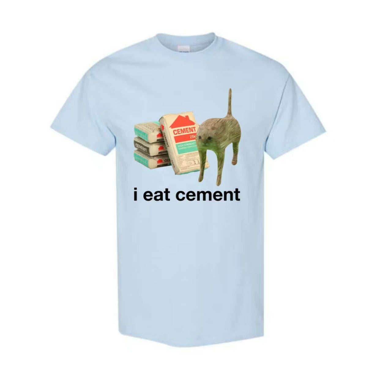 I Eat Cement Funny Cat Meme T-Shirt/Sweatshirt/Hoodie
