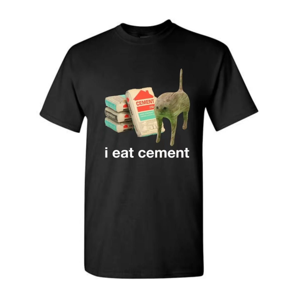 I Eat Cement Funny Cat Meme T-Shirt/Sweatshirt/Hoodie