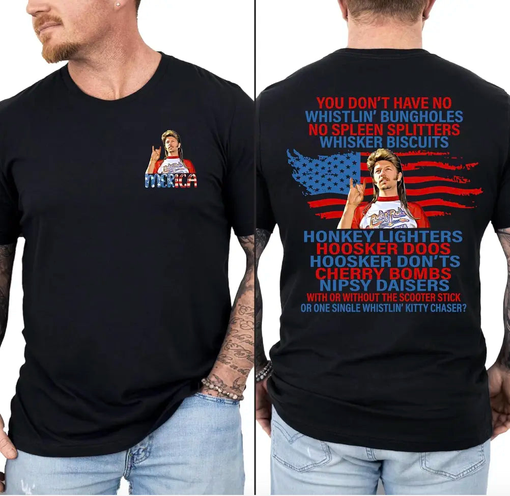 Joe Dirt 4th of July Series T-Shirt/Sweatshirt/Hoodie