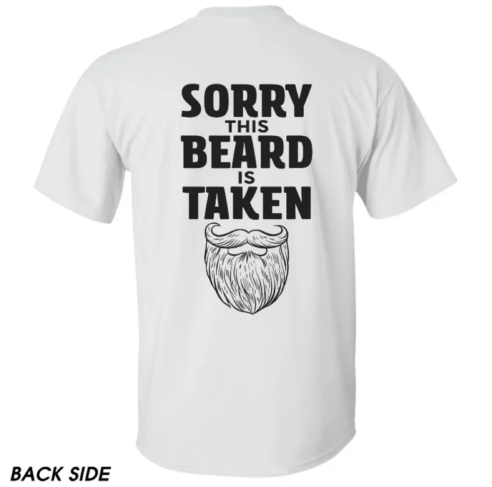 Sorry This Beard is Taken Funny Quote T-Shirt/Sweatshirt/Hoodie