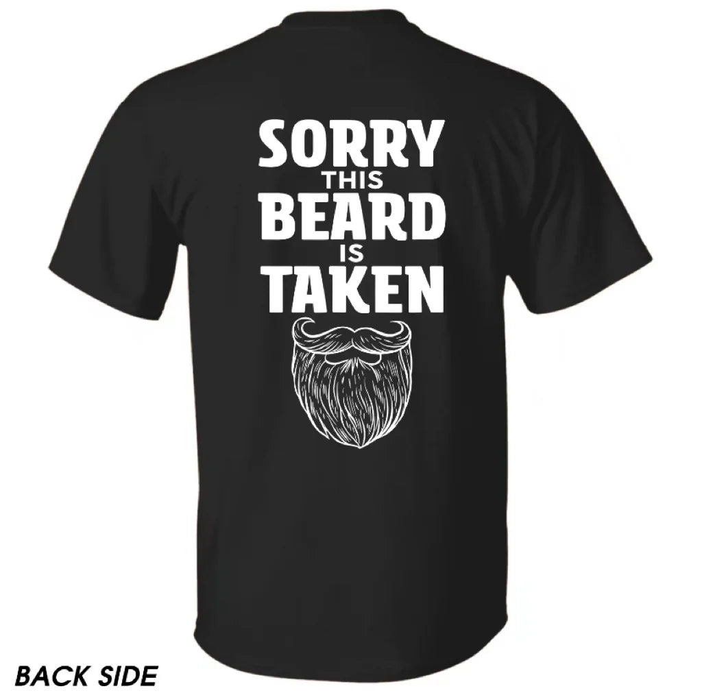 Sorry This Beard is Taken Funny Quote T-Shirt/Sweatshirt/Hoodie