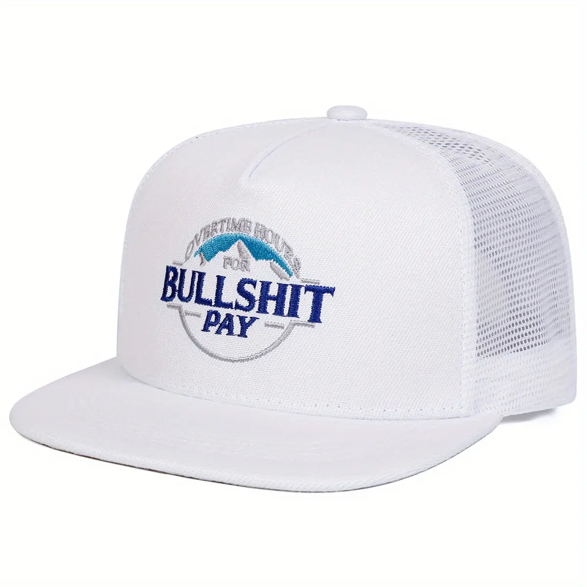 Overtime Hours For Bullsh*t Pay Embroidered Hat
