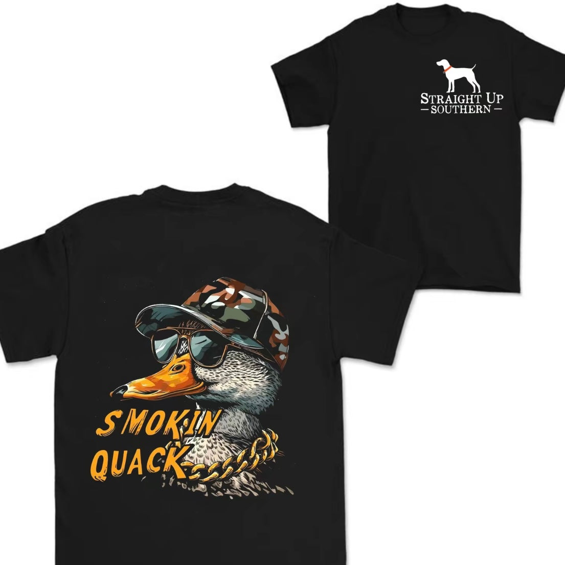 Sraight Up Southern Smokin Quack T-Shirt/Sweatshirt/Hoodie