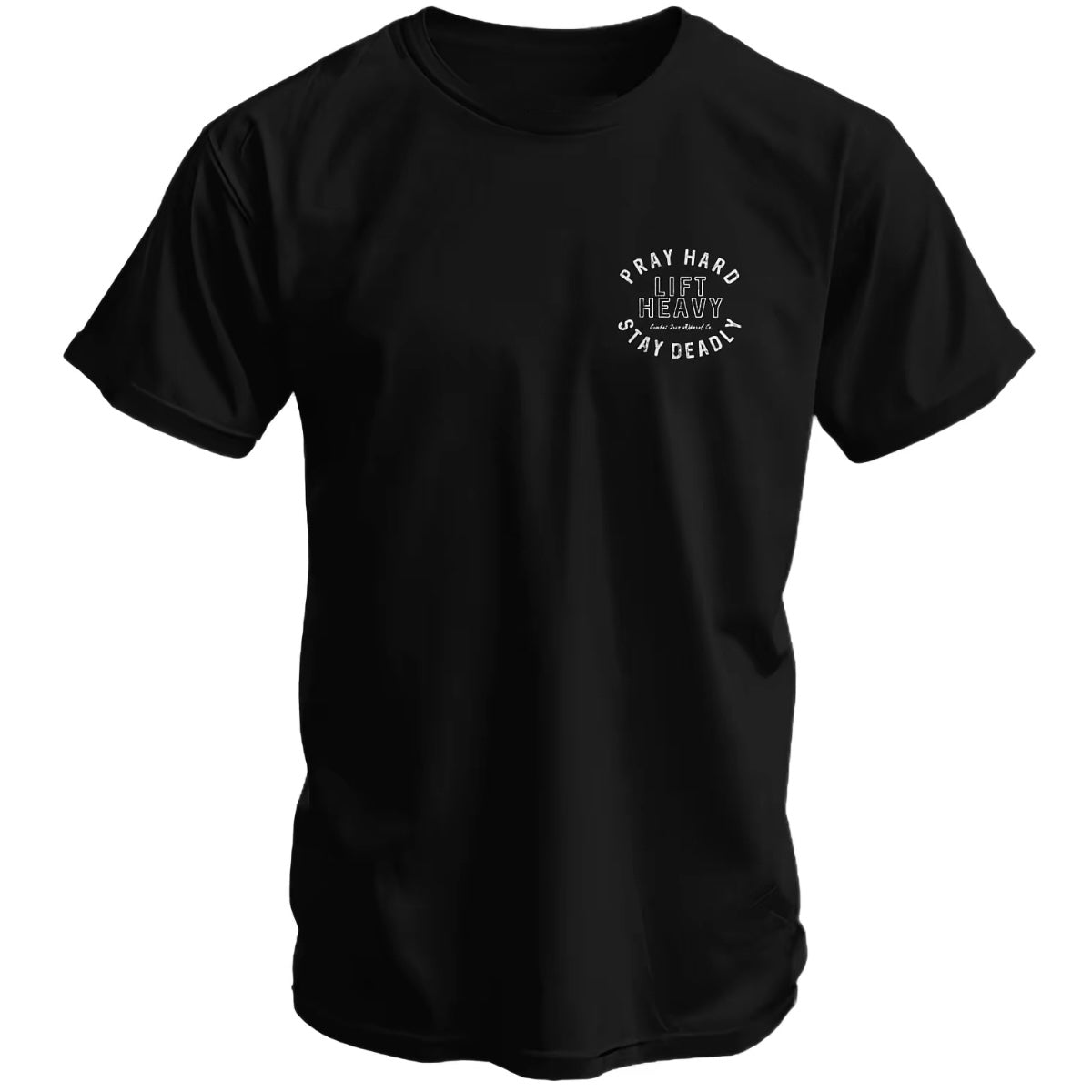 Pray Hard Lift Heavy Stay Deadly T-Shirt/Sweatshirt/Hoodie