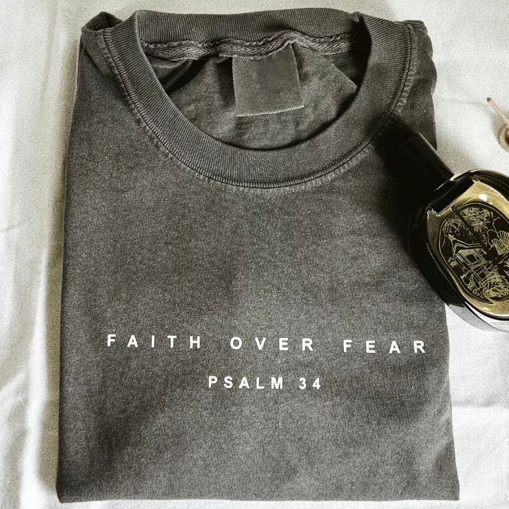 Faith Over Fear T-Shirt/Sweatshirt/Hoodie