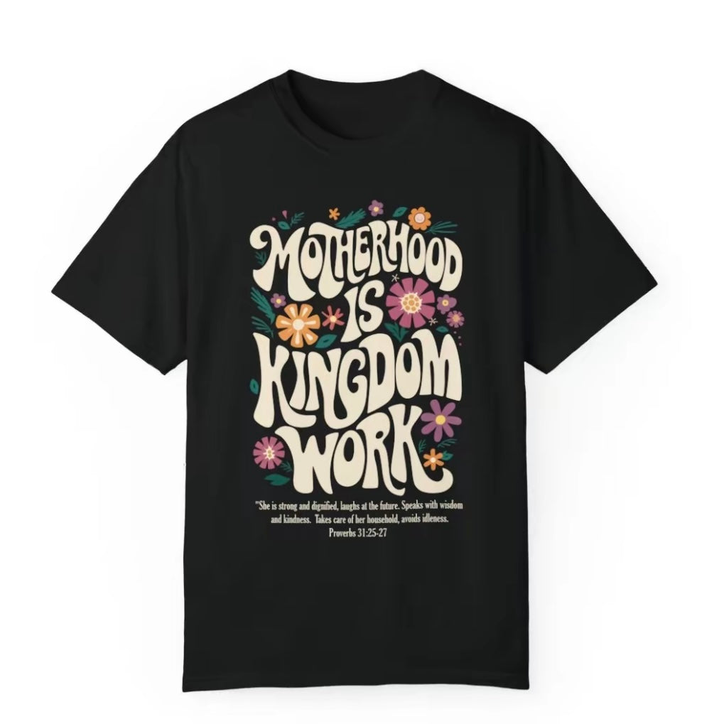 Motherhood Is Kingdom Work T-Shirt/Sweatshirt/Hoodie