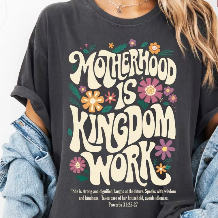 Motherhood Is Kingdom Work T-Shirt/Sweatshirt/Hoodie