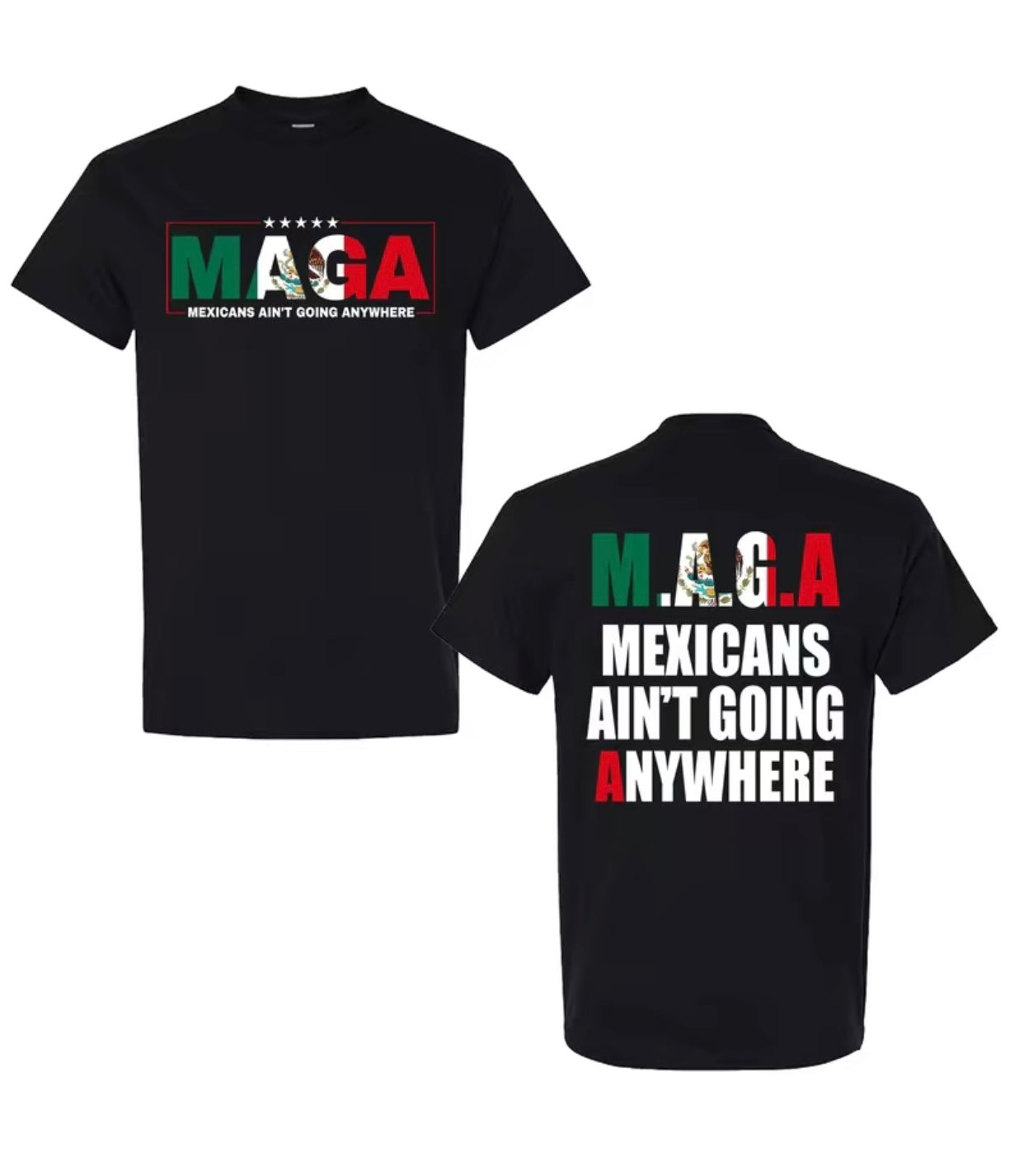 MAGA Mexicans Aren't Going Anywhere T-Shirt/Sweatshirt/Hoodie