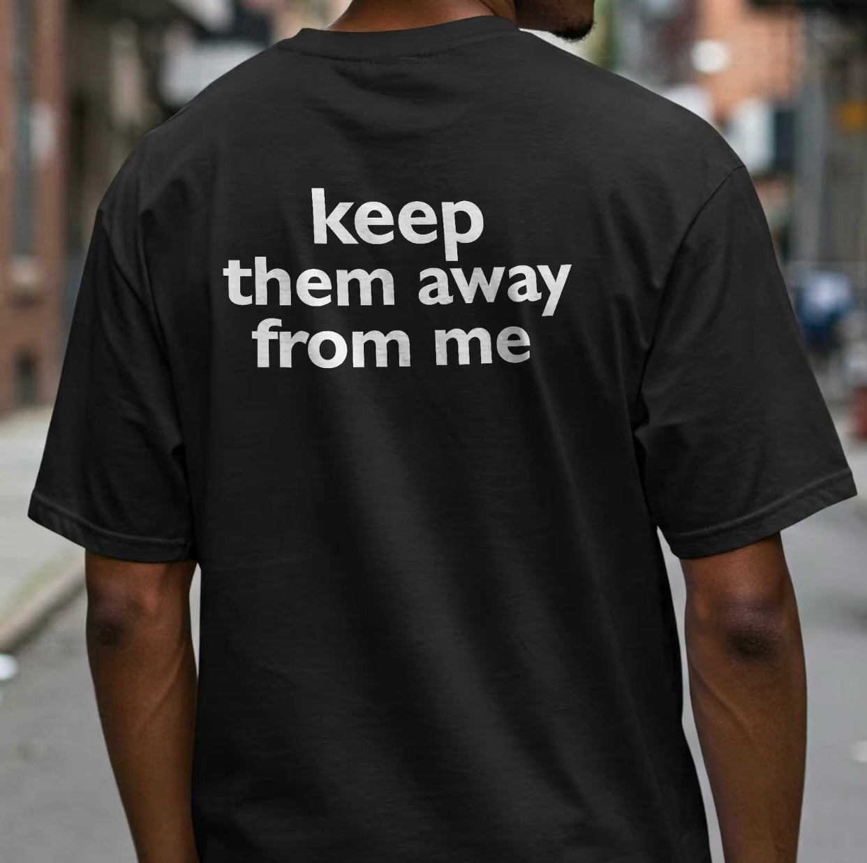 Keep Them Away From Me Funny T-Shirt/Sweatshirt/Hoodie