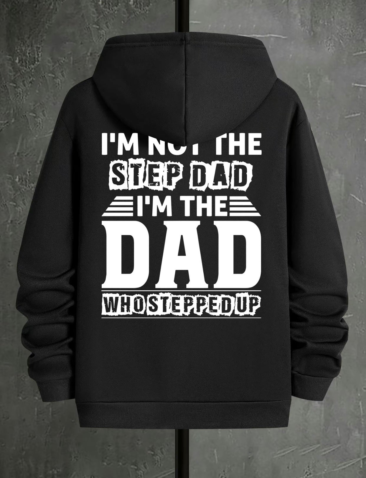 I'm Not the Step Dad T-Shirt/Sweatshirt/Hoodie