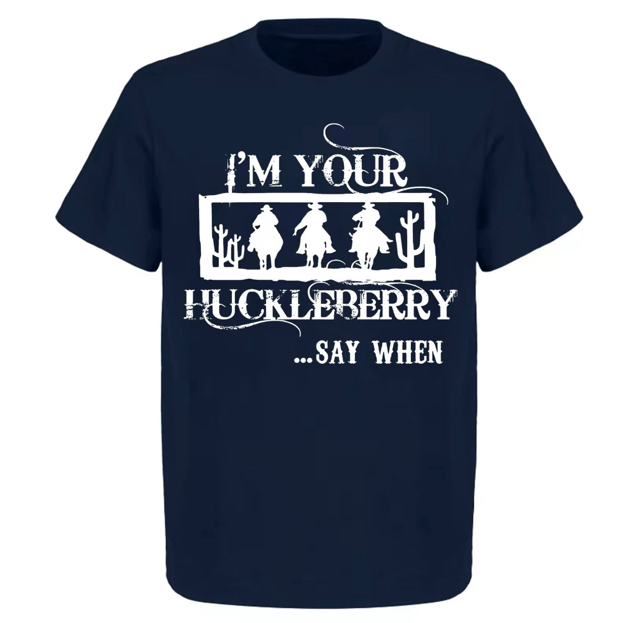 I'm Your Huckleberry Val Kilmer T-Shirt/Sweatshirt/Hoodie