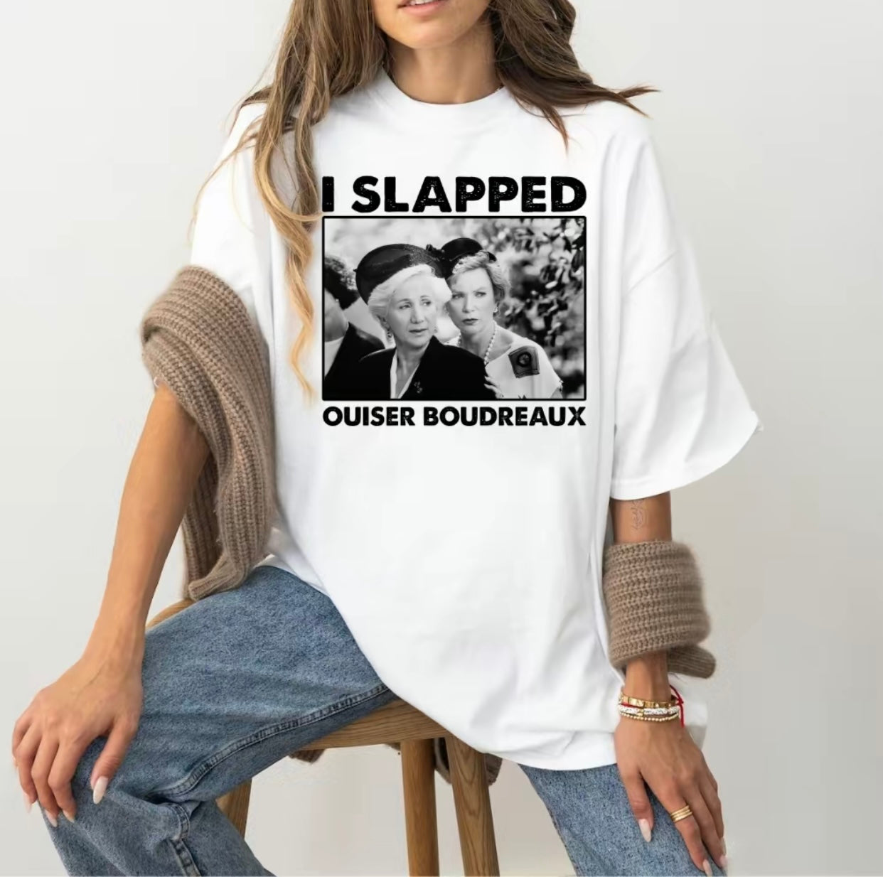I Slapped Ouiser Boudreaux Funny T-Shirt/Sweatshirt/Hoodie