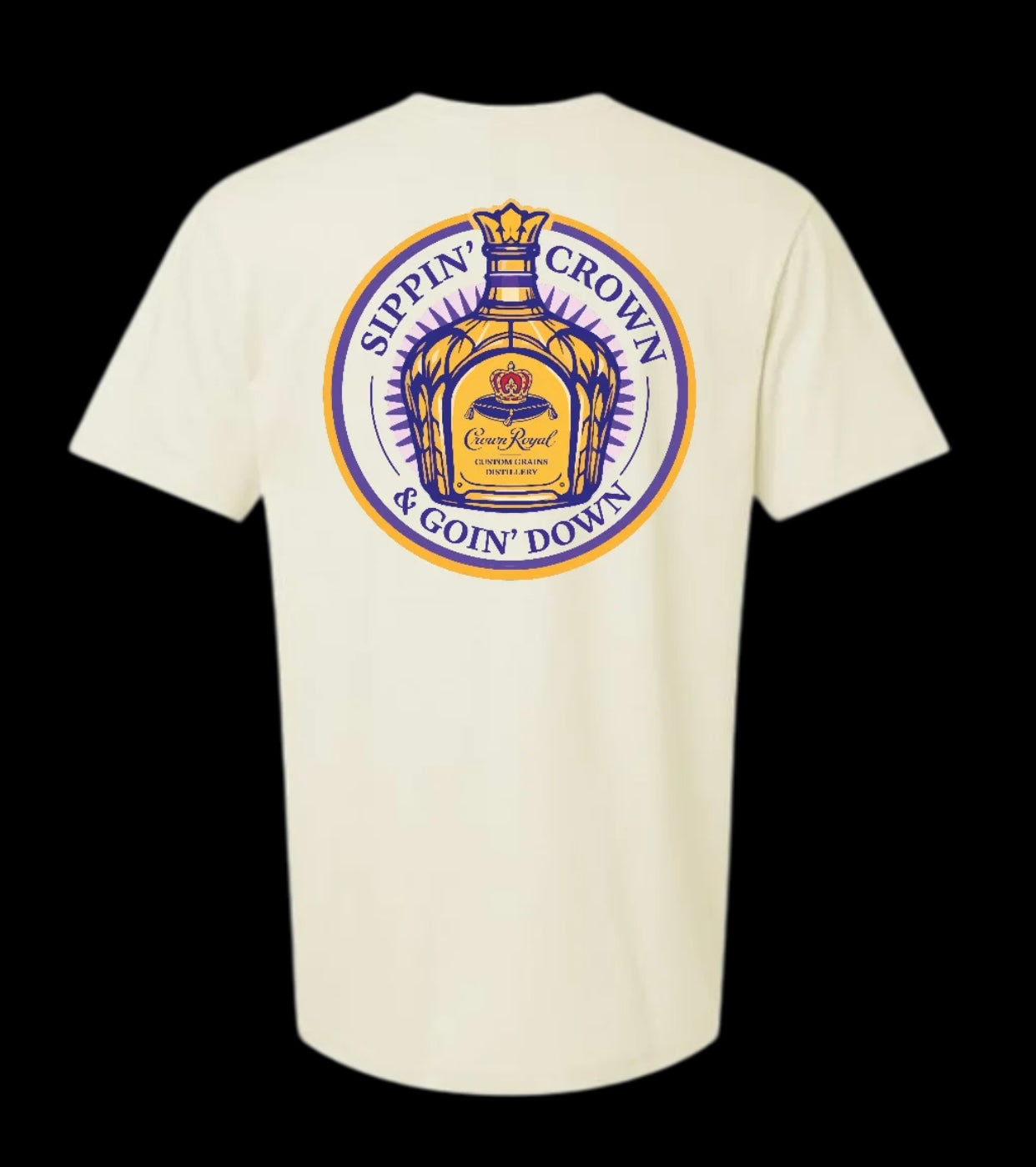 Sippin' Crown and Goin' Down Funny Drinking Quote T-Shirt/Sweatshirt/Hoodie