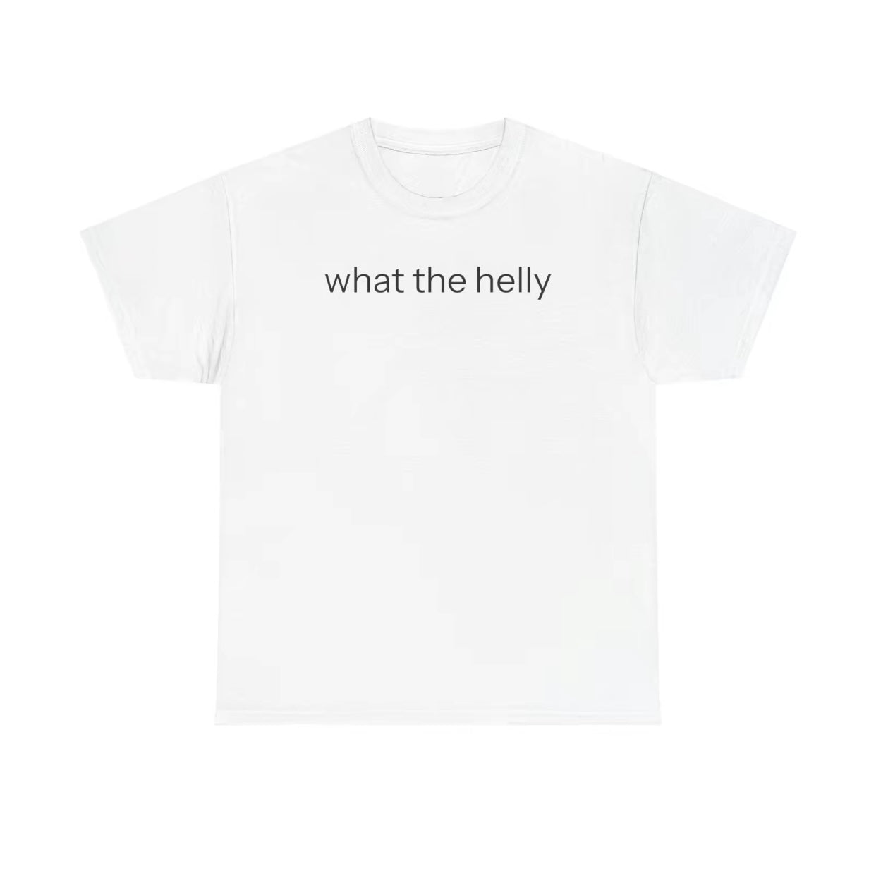 What The Helly Funny T-Shirt/Sweatshirt/Hoodie