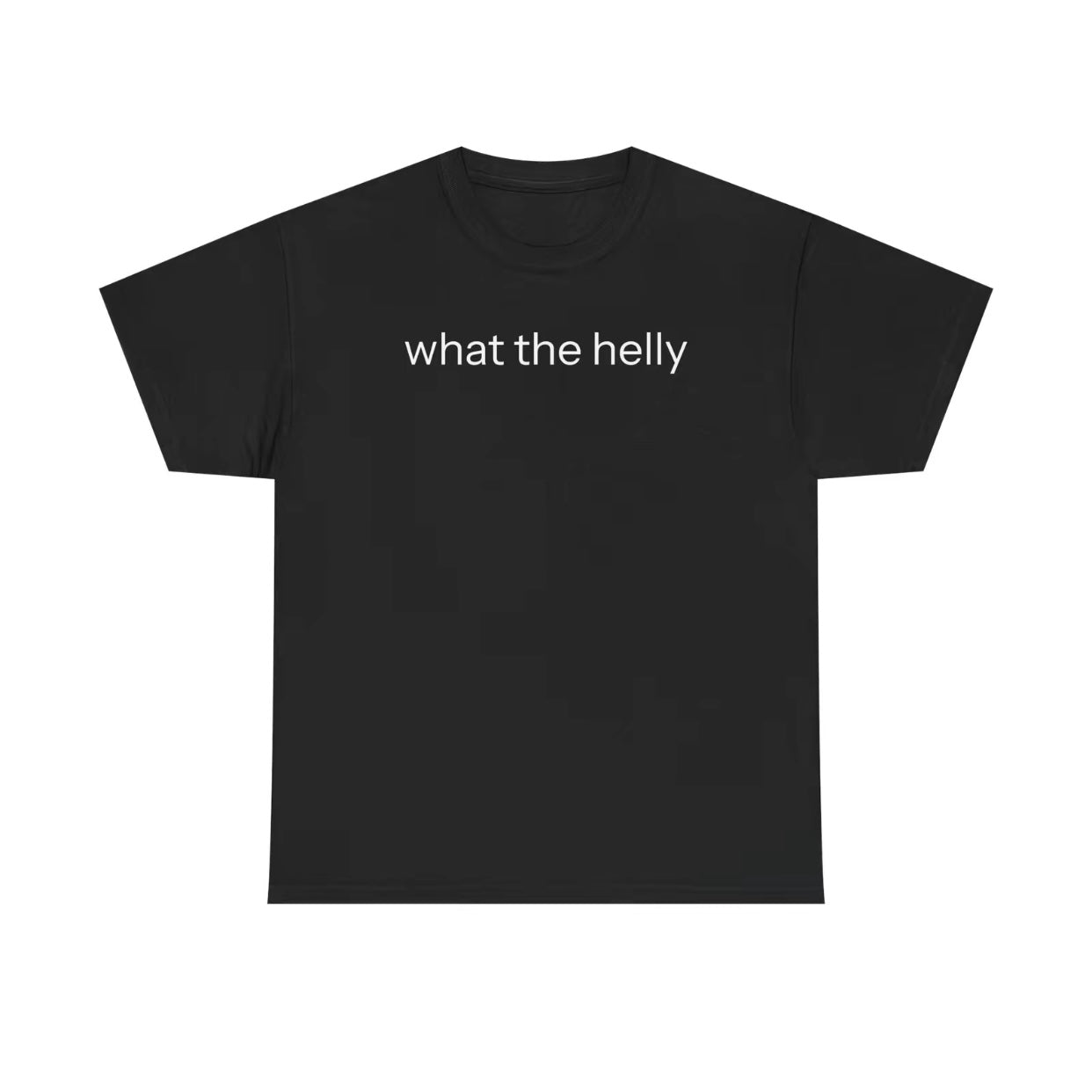 What The Helly Funny T-Shirt/Sweatshirt/Hoodie