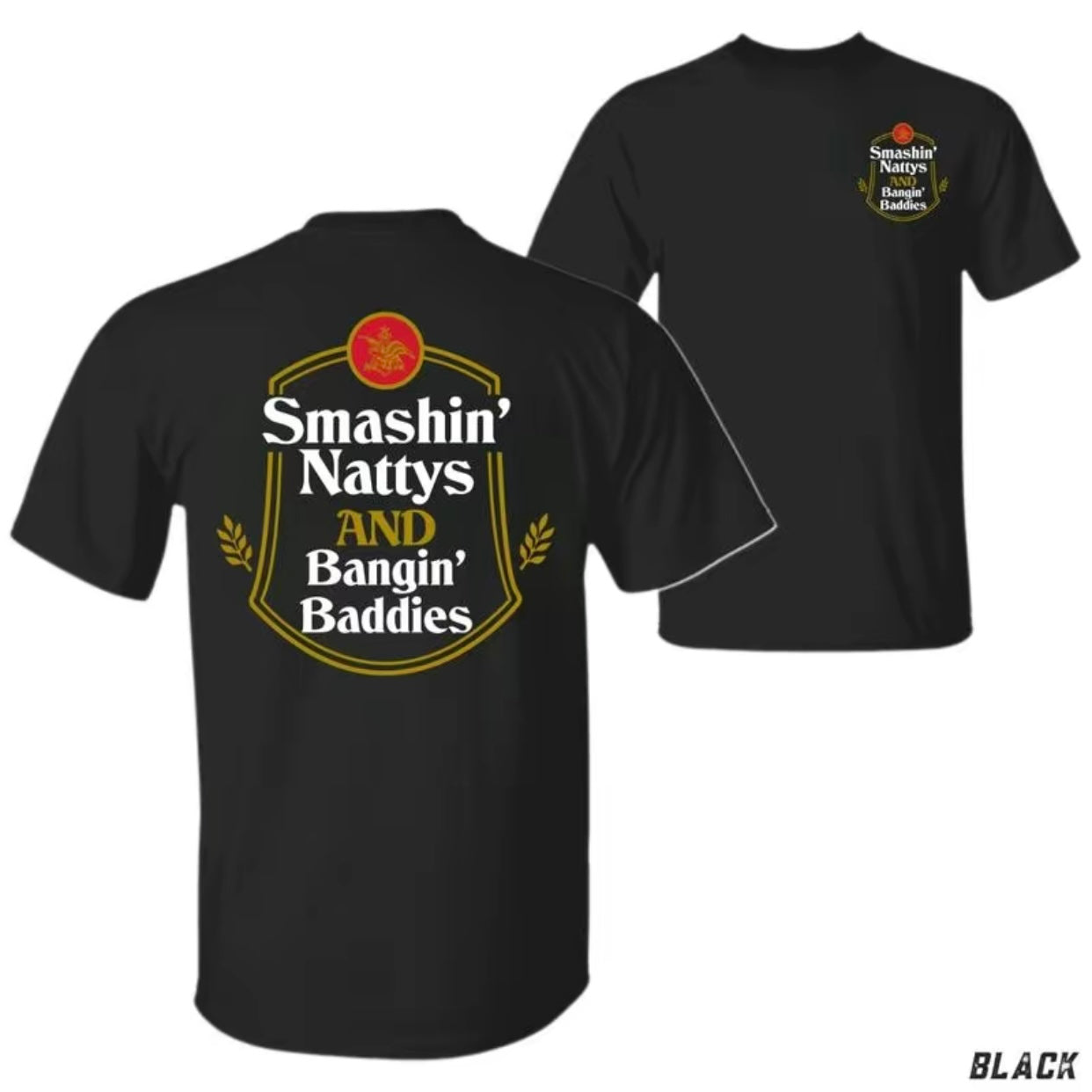 Smashin' Nattys and Bangin' Baddies Funny Drinking Humor Party T-Shirt/Sweatshirt/Hoodie