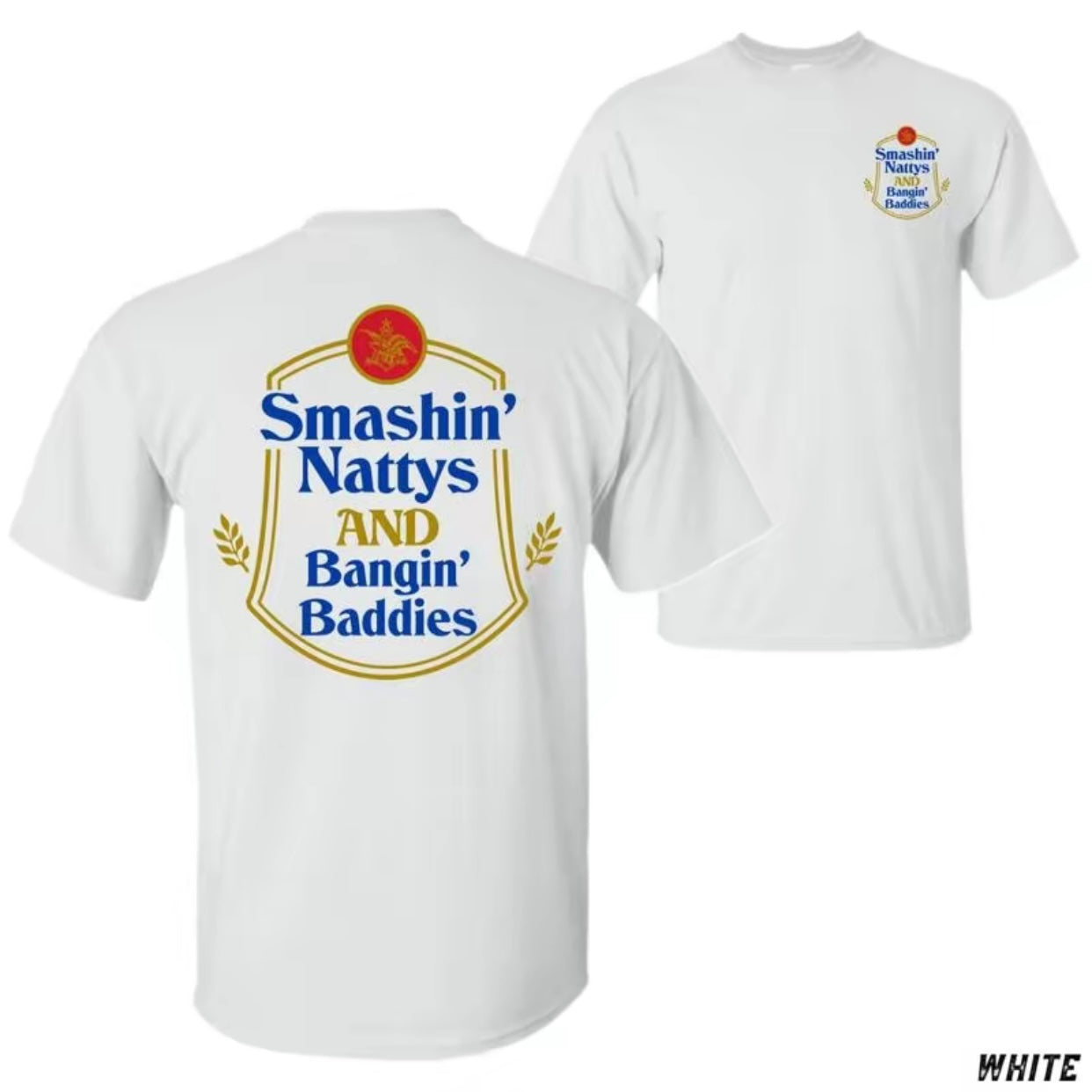 Smashin' Nattys and Bangin' Baddies Funny Drinking Humor Party T-Shirt/Sweatshirt/Hoodie