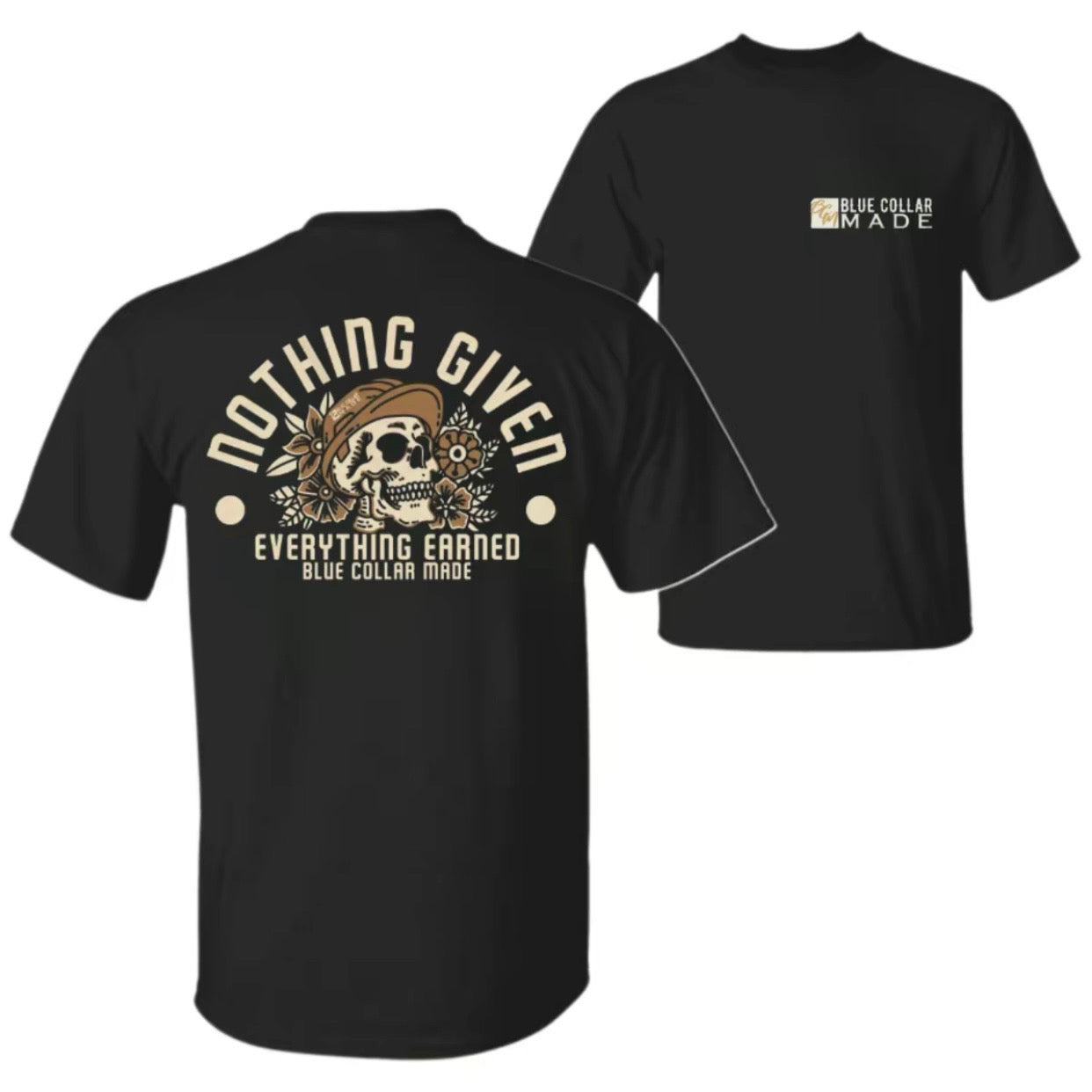 Nothing Given Everything Earned Blue Collar Skull T-Shirt/Sweatshirt/Hoodie