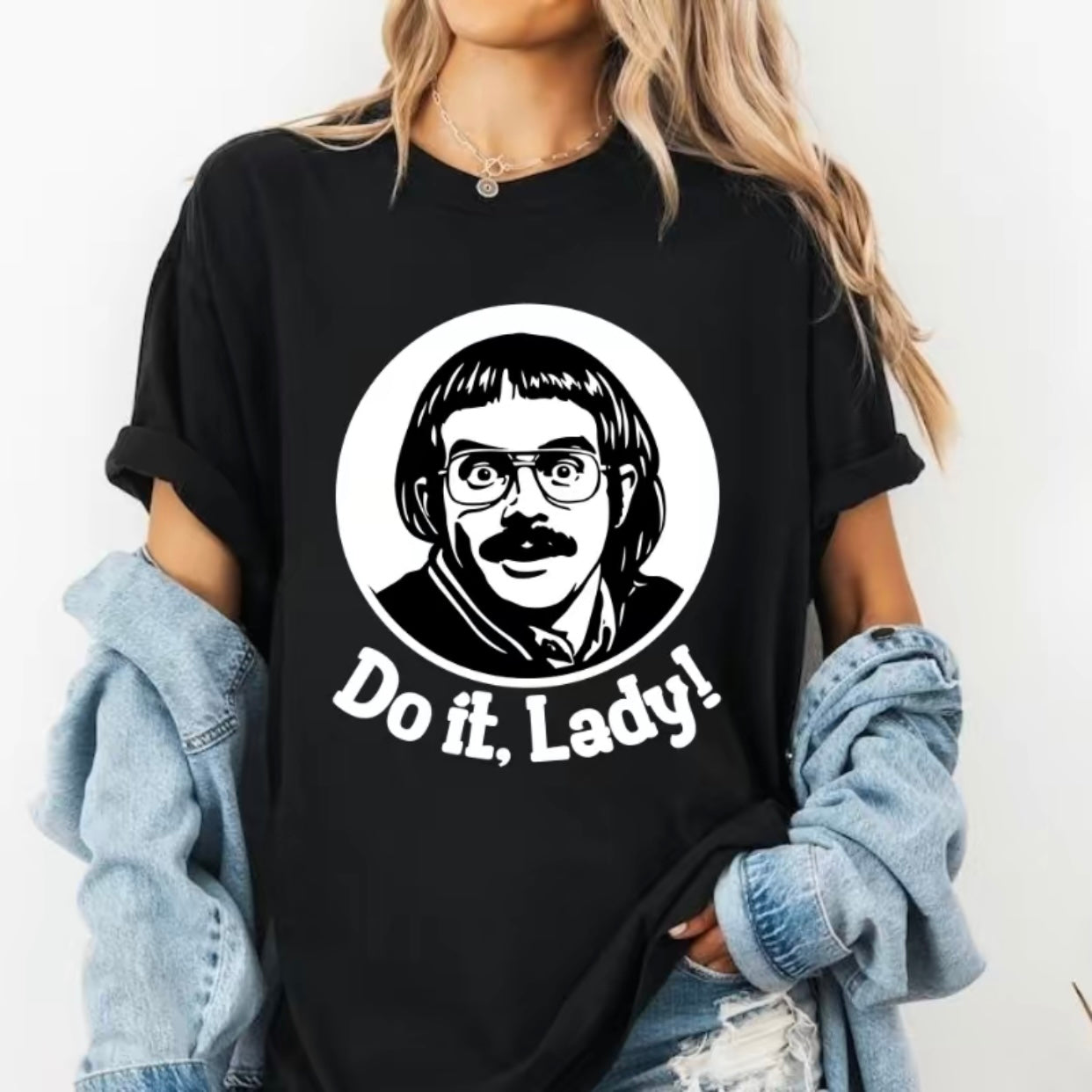 Do It Lady Funny Motivational Quote T-Shirt/Sweatshirt/Hoodie