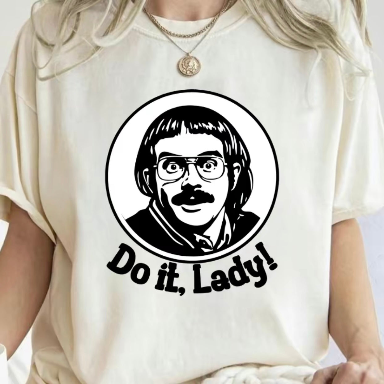 Do It Lady Funny Motivational Quote T-Shirt/Sweatshirt/Hoodie
