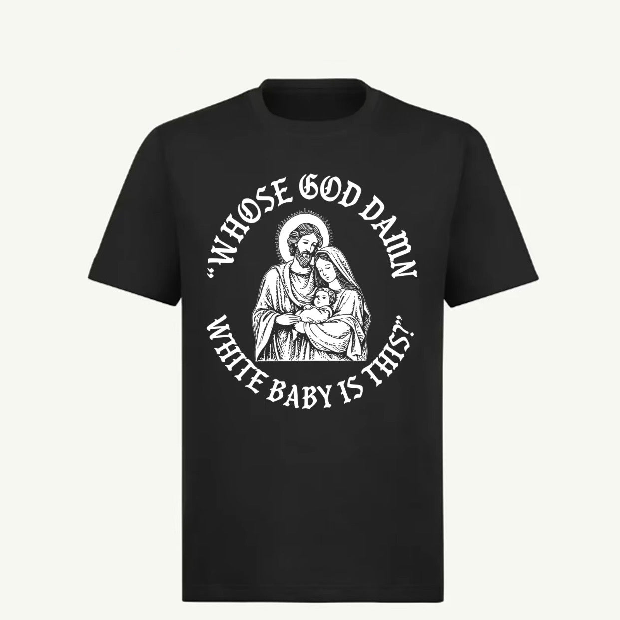 Whose God Damn White Baby Is This Funny Meme T-Shirt/Sweatshirt/Hoodie