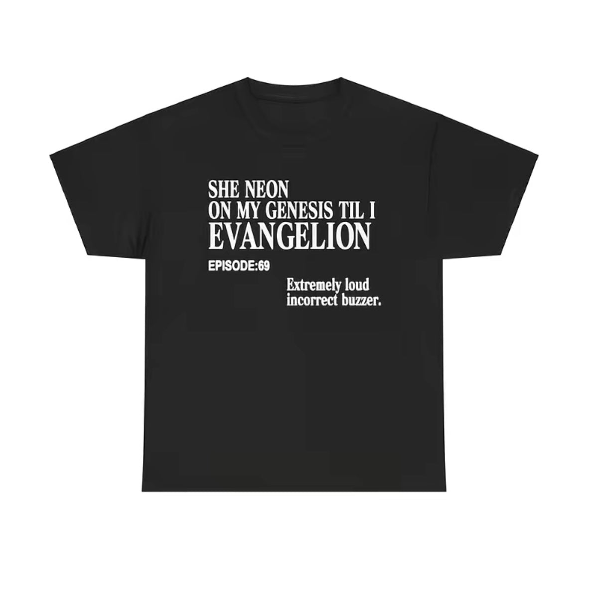 She Neon On my Genesis till I Evangelion Funny T-Shirt/Sweatshirt/Hoodie