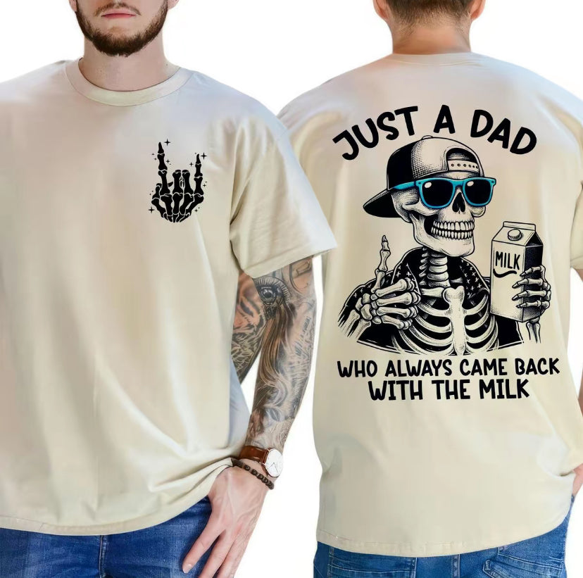 Just A Dad Who Came Back With The Milk Skeleton T-Shirt/Sweatshirt/Hoodie