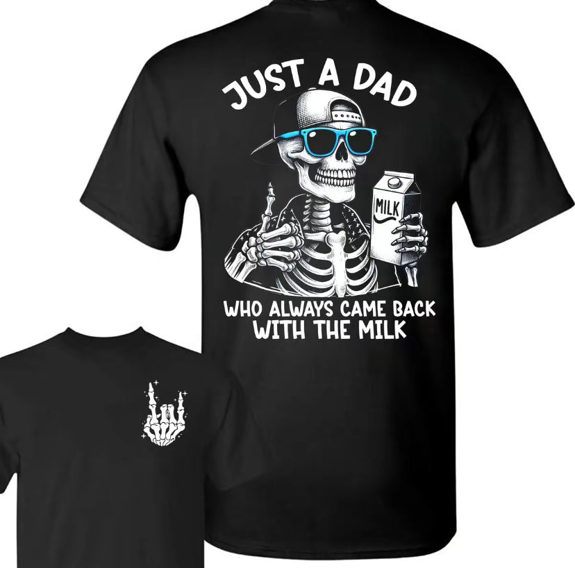 Just A Dad Who Came Back With The Milk Skeleton T-Shirt/Sweatshirt/Hoodie