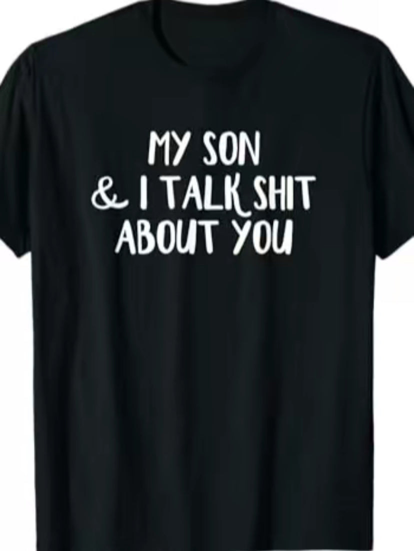 My Daughter And I Talk Sh!t About You Funny T-Shirt/Sweatshirt/Hoodie