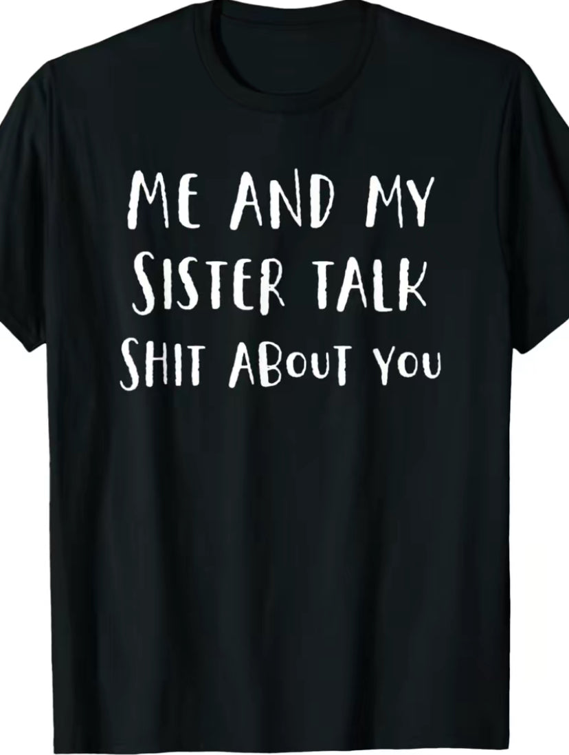 My Daughter And I Talk Sh!t About You Funny T-Shirt/Sweatshirt/Hoodie