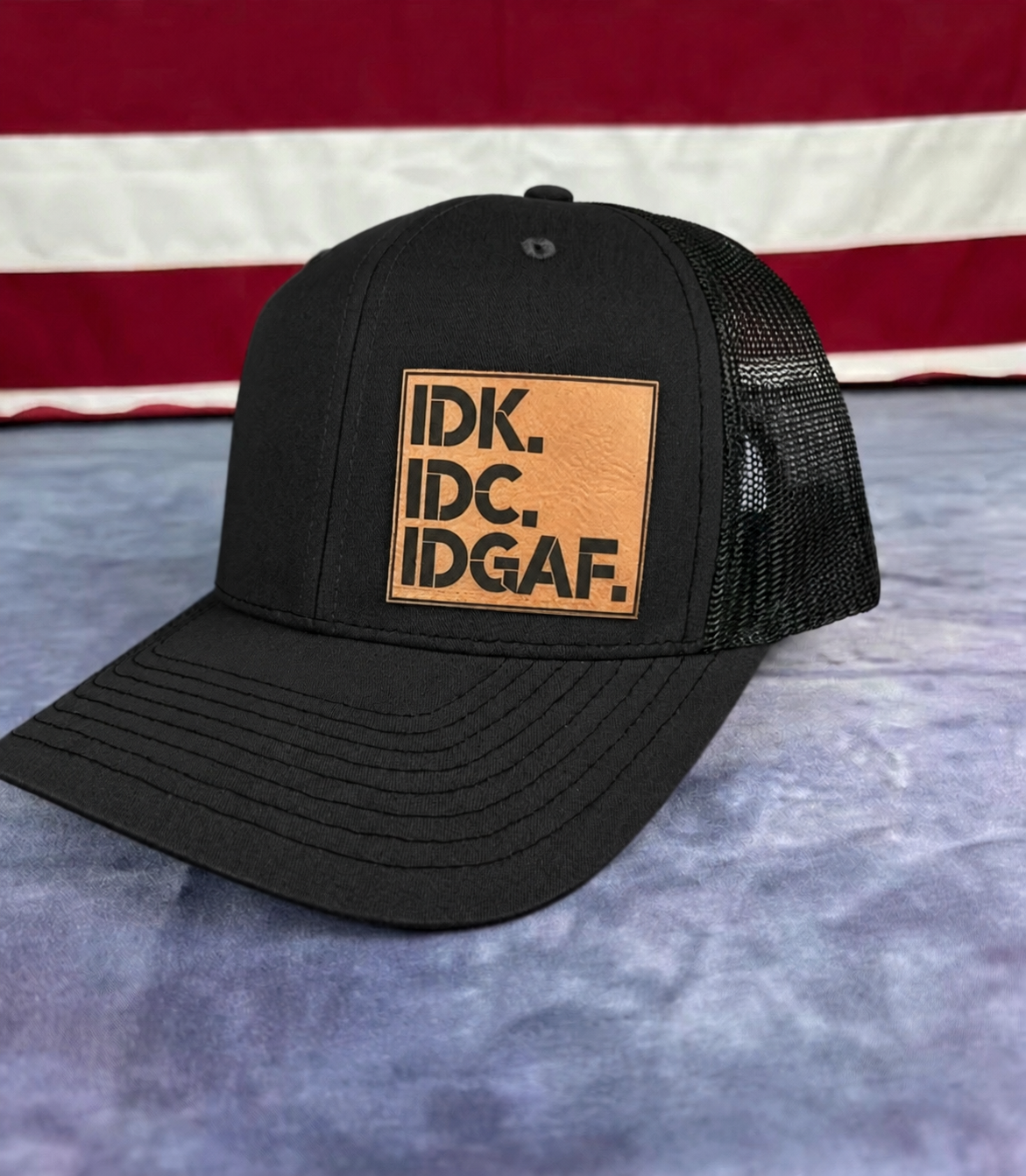 IDK IDC IDGAF Leatherette Patch Hat
