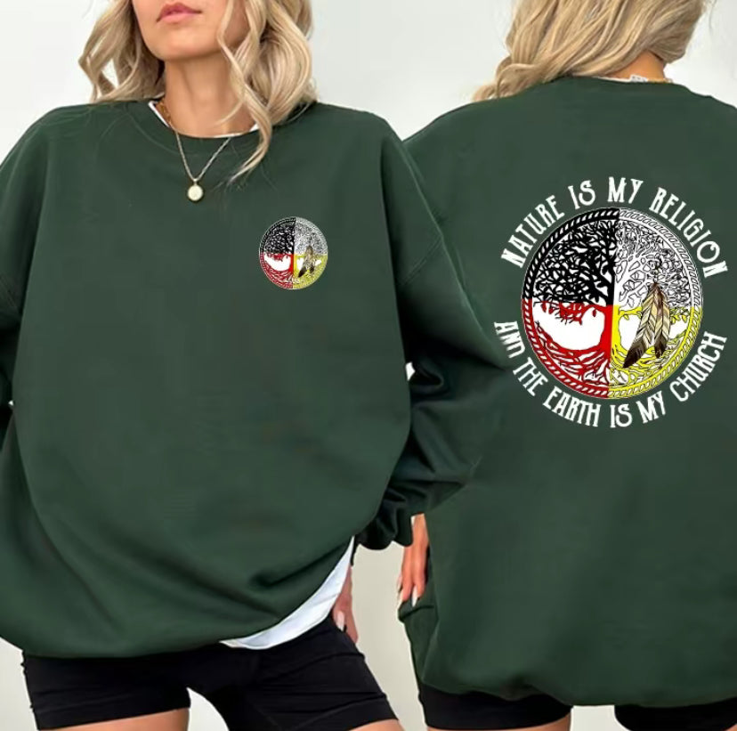 Nature Is My Religion T-Shirt/Sweatshirt/Hoodie