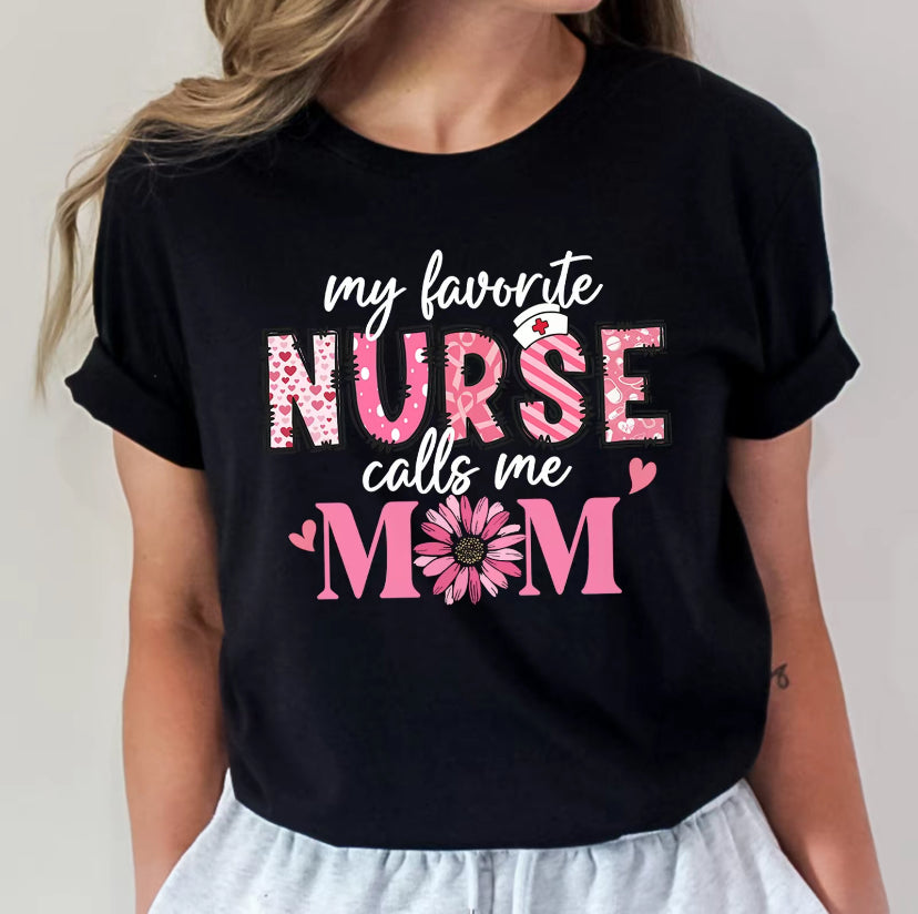 My Favorite Nurse Calls Me Mom T-Shirt/Sweatshirt/Hoodie
