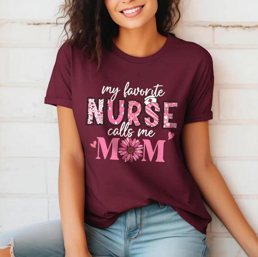 My Favorite Nurse Calls Me Mom T-Shirt/Sweatshirt/Hoodie