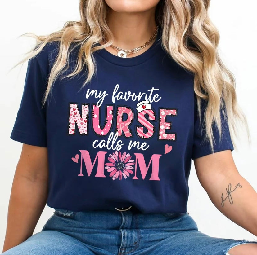 My Favorite Nurse Calls Me Mom T-Shirt/Sweatshirt/Hoodie