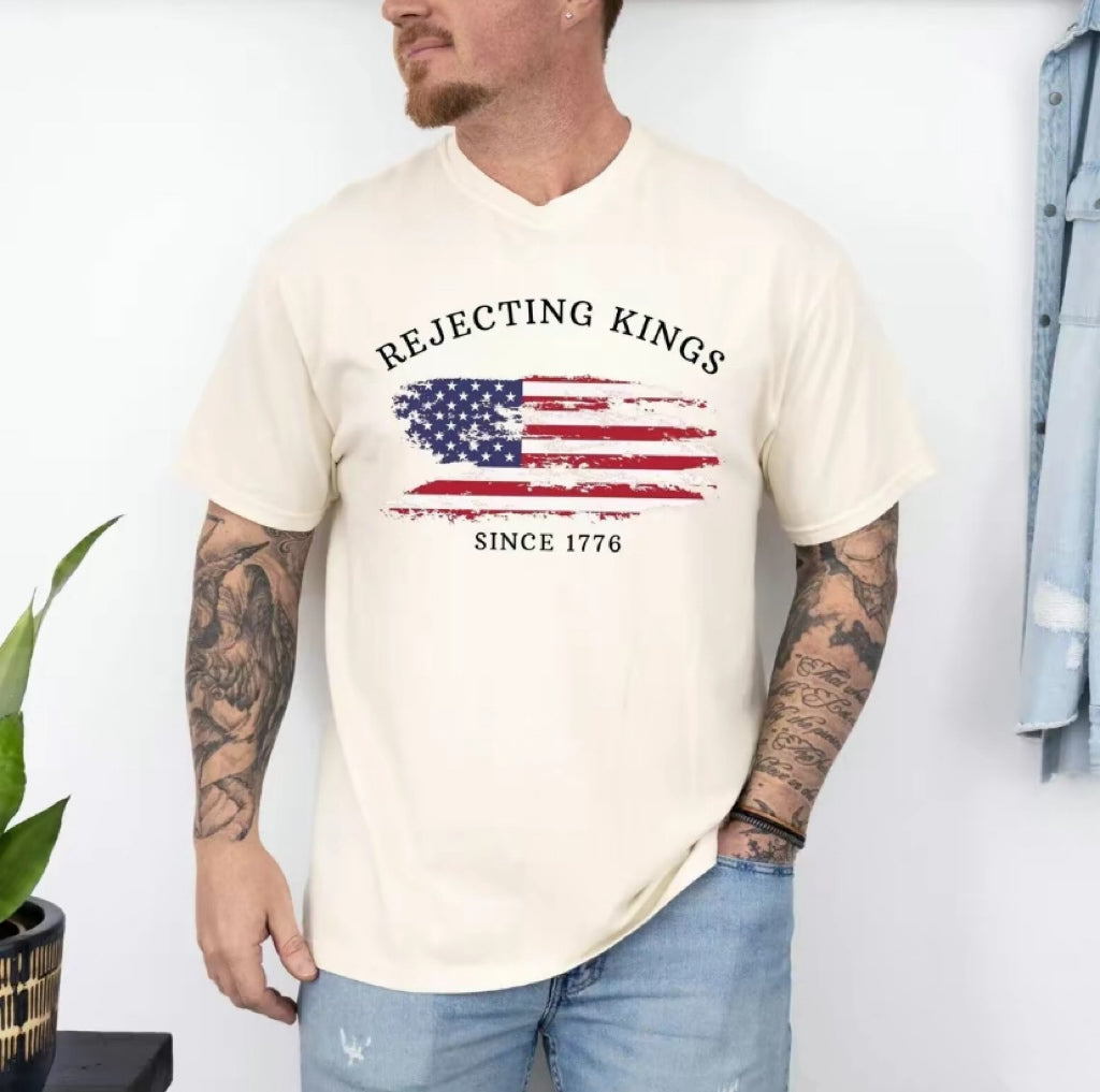 Rejecting Kings Since 1776 T-Shirt/Sweatshirt/Hoodie