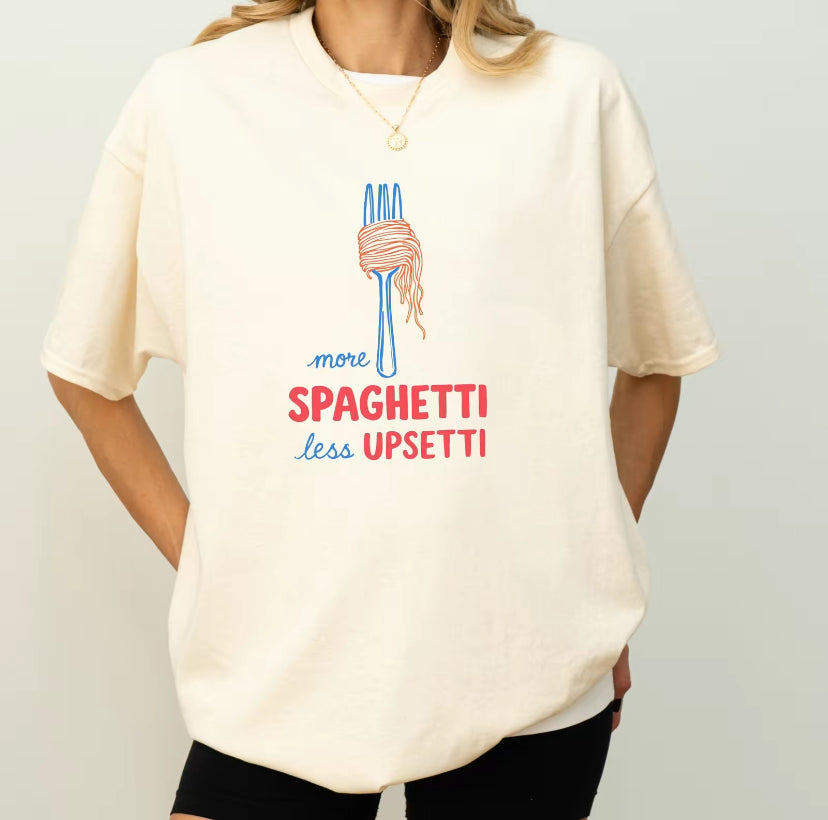 More Spaghetti Less Upsetti Cute Top Funny T-Shirt/Sweatshirt/Hoodie