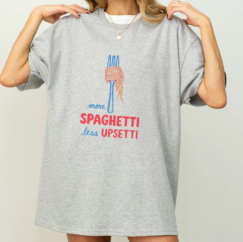 More Spaghetti Less Upsetti Cute Top Funny T-Shirt/Sweatshirt/Hoodie