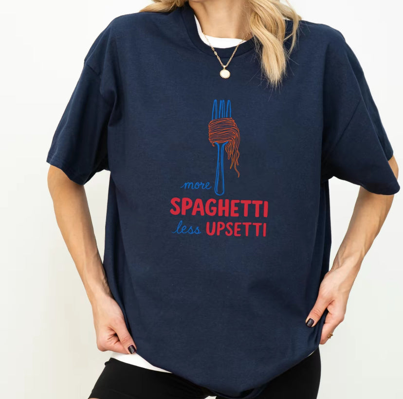 More Spaghetti Less Upsetti Cute Top Funny T-Shirt/Sweatshirt/Hoodie
