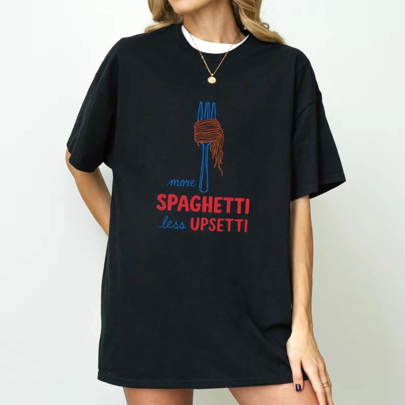 More Spaghetti Less Upsetti Cute Top Funny T-Shirt/Sweatshirt/Hoodie
