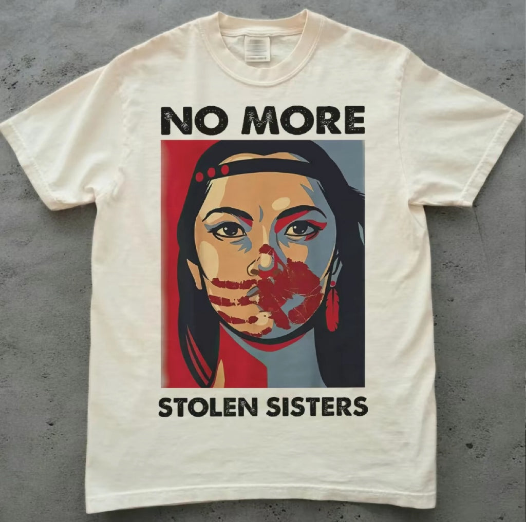 No More Stolen Sister T-Shirt/Sweatshirt/Hoodie