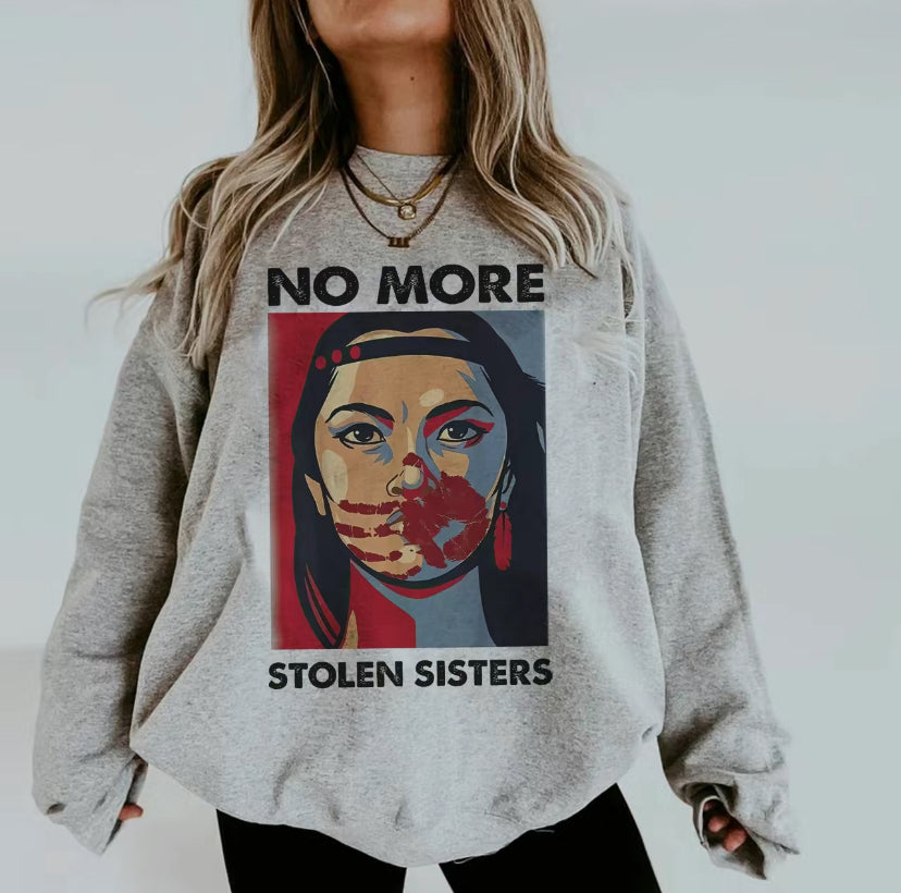 No More Stolen Sister T-Shirt/Sweatshirt/Hoodie