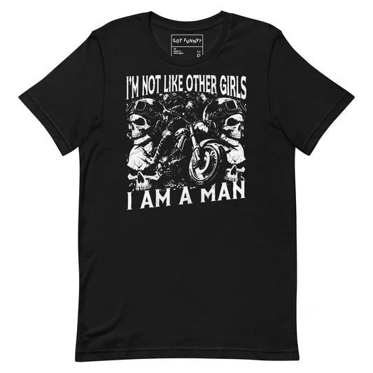 I'm Not Like Other Girls I Am a Man T-Shirt/Sweatshirt/Hoodie