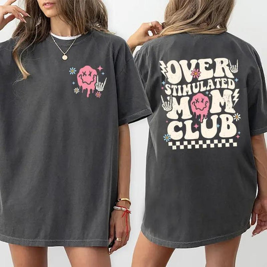 Overstimulated Mom Club Mother's Day Gift T-Shirt/Sweatshirt/Hoodie
