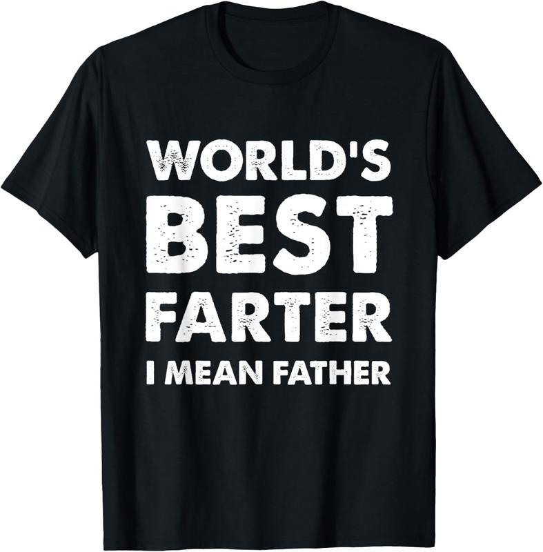 World's Best Farter I Mean Father Dad Joke T-Shirt/Sweatshirt/Hoodie