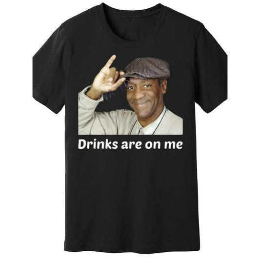 Drinks are On Me Viet Hands Bill Cosby Funny T-Shirt/Sweatshirt/Hoodie