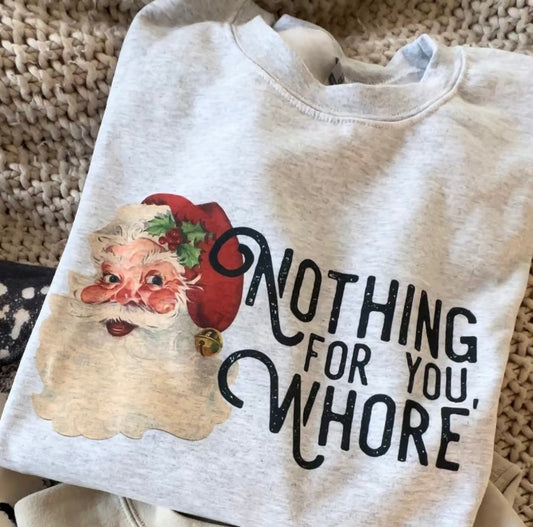 Nothing For You Santa T-Shirt/Sweatshirt/Hoodie